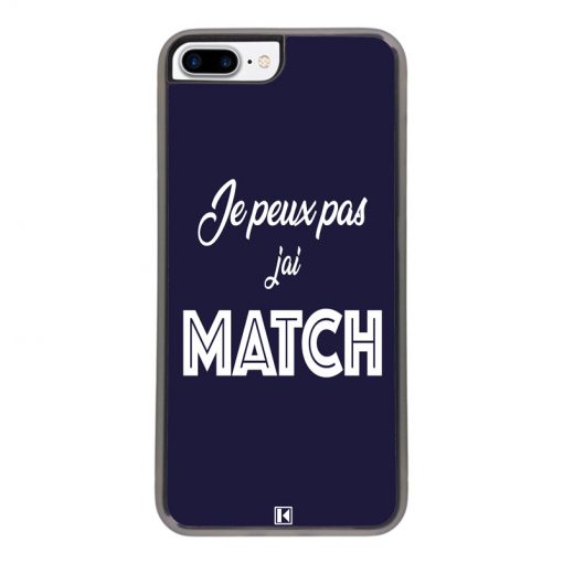 Coque iPhone 7 Plus / 8 Plus – Je peux pas j'ai Match