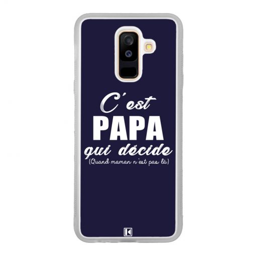 Coque Galaxy A6 Plus – C'est Papa qui décide