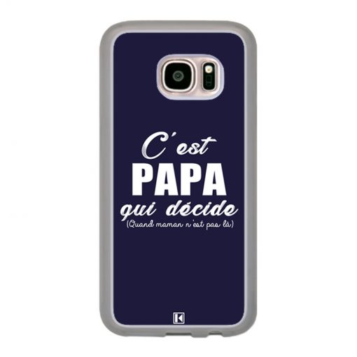 Coque Galaxy S7 – C'est Papa qui décide