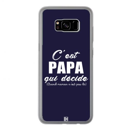 Coque Galaxy S8 Plus – C'est Papa qui décide