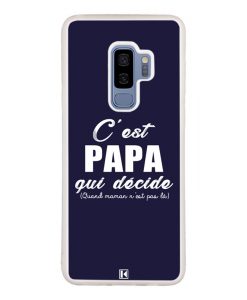 Coque Galaxy S9 Plus – C'est Papa qui décide