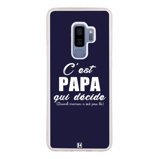 Coque Galaxy S9 Plus – C'est Papa qui décide