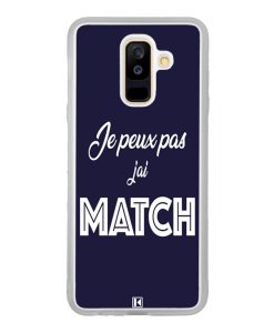 Coque Galaxy A6 Plus – Je peux pas j'ai Match