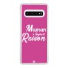 Coque Galaxy S10 – Maman a toujours raison
