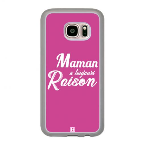 Coque Galaxy S7 – Maman a toujours raison