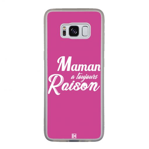 Coque Galaxy S8 – Maman a toujours raison