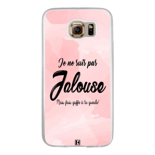 Coque Galaxy S6 – Je ne suis pas jalouse