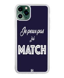 Coque iPhone 11 Pro Max – Je peux pas j'ai Match