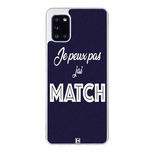 Coque Galaxy A31 – Je peux pas j'ai Match